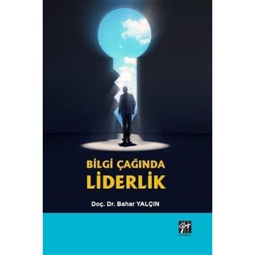 Bilgi Çağında Liderlik Bahar Yalçın
