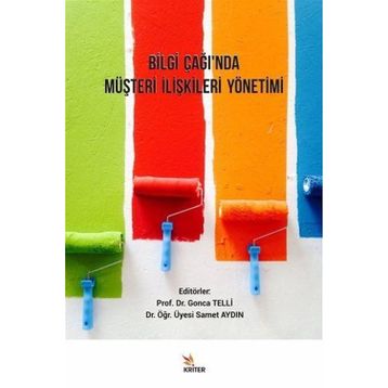 Bilgi Çağı'nda Müşteri İlişkileri Yönetimi - Kolektif