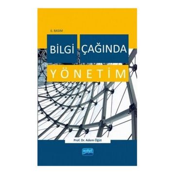 Bilgi Çağında Yönetim - Adem Öğüt