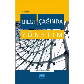 Bilgi Çağında Yönetim - Adem Öğüt