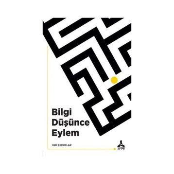 Bilgi Düşünce Eylem Halil Çıkrıklar