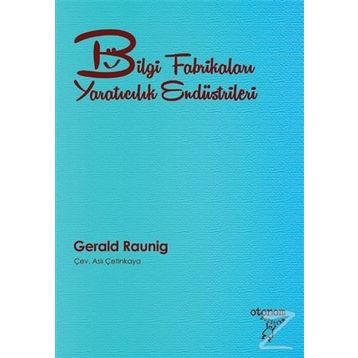Bilgi Fabrikaları Yaratıcılık Endüstrileri - Gerald Raunig