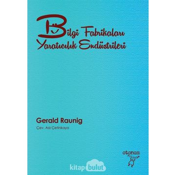 Bilgi Fabrikaları Yaratıcılık Endüstrileri - Gerald Raunig