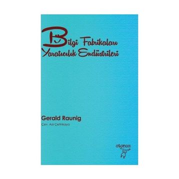 Bilgi Fabrikaları Yaratıcılık Endüstrileri - Gerald Raunig
