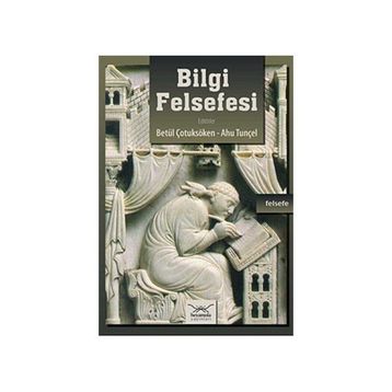 BILGI FELSEFESI - A. KADIR ÇÜÇEN