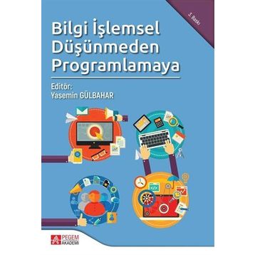 Bilgi İşlemsel Düşünmeden Programlamaya - Pegem Akademi Yayıncılık