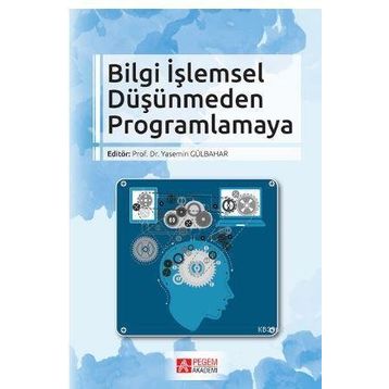 Bilgi İşlemsel Düşünmeden Programlamaya - Pegem Akademi Yayıncılık
