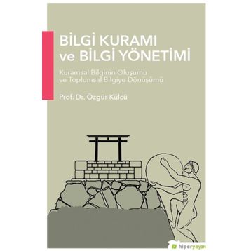Bilgi Kuramı ve Bilgi Yönetimi - Özgür Külcü