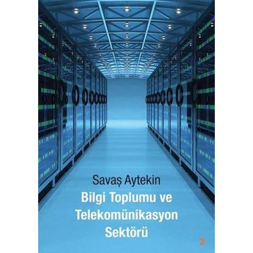 Bilgi Toplumu ve Telekomünikasyon Sektörü - Savaş Aytekin
