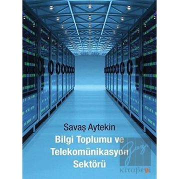 Bilgi Toplumu ve Telekomünikasyon Sektörü - Savaş Aytekin
