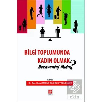 Bilgi Toplumunda Kadın Olmak Dezavantaj Mıdır Ekin Yayınevi
