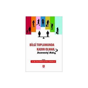 Bilgi Toplumunda Kadın Olmak Dezavantaj Mıdır Ekin Yayınevi