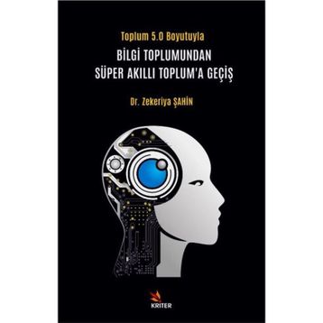 Bilgi Toplumundan Süper Akıllı Toplum’a Geçiş - Zekeriya Şahin