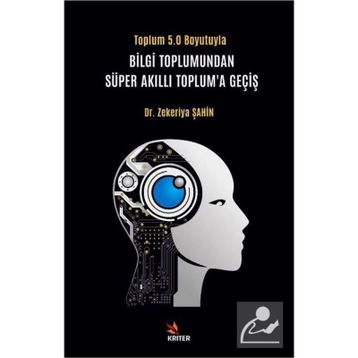 Bilgi Toplumundan Süper Akıllı Toplum’a Geçiş - Zekeriya Şahin