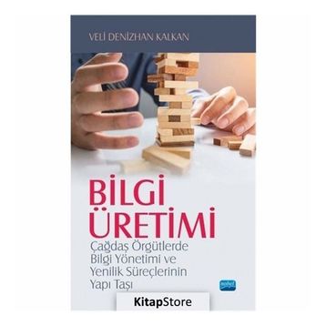 Bilgi Üretimi - Veli Denizhan Kalkan