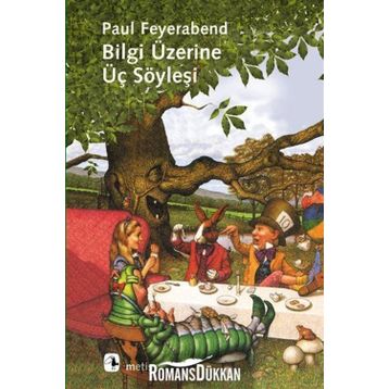 BILGI ÜZERİNE ÜÇ SÖYLEŞİ - PAUL FEYERABEND