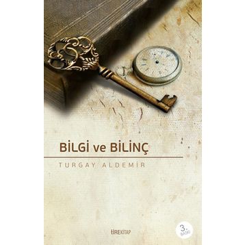 Bilgi ve Bilinç - Turgay Aldemir