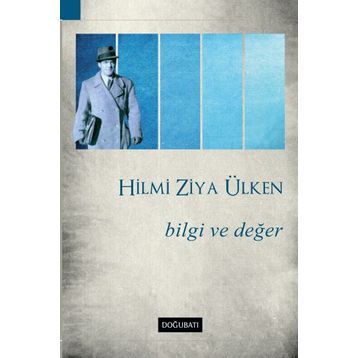 Bilgi ve Değer - Hilmi Ziya Ülken
