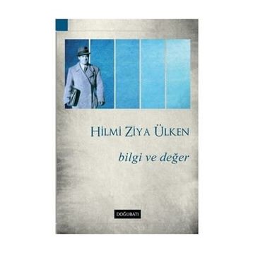 Bilgi ve Değer - Hilmi Ziya Ülken