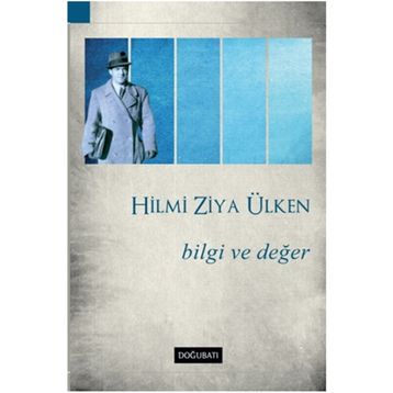 Bilgi ve Değer - Hilmi Ziya Ülken