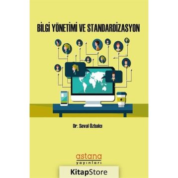 Bilgi Yönetimi ve Standardizasyon - Seval Özbalcı
