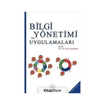Bilgi Yönetimi ve Uygulamaları - Murat Dinçmen