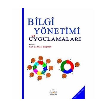 Bilgi Yönetimi ve Uygulamaları - Murat Dinçmen