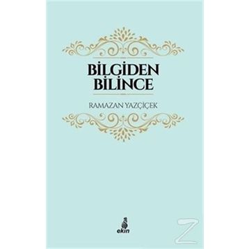 Bilgiden Bilince - Ramazan Yazçiçek