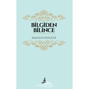 Bilgiden Bilince - Ramazan Yazçiçek