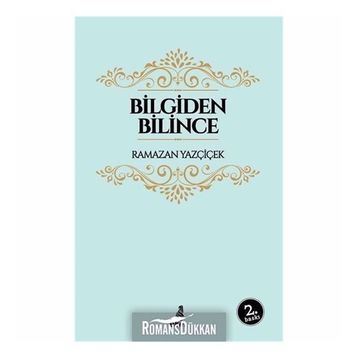 Bilgiden Bilince - Ramazan Yazçiçek