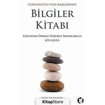 BILGILER KİTABI ÇAĞIMIZIN ÖNEMLİ DÜŞÜNCE İNSANLARIYLA SÖYLEŞİLER - CONSTANTIN VON BARLOEWEN
