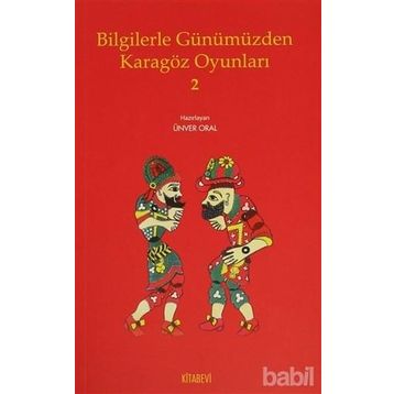 Bilgilerle Günümüzden Karagöz Oyunları 2- Kolektif