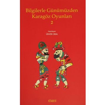 Bilgilerle Günümüzden Karagöz Oyunları 2- Kolektif