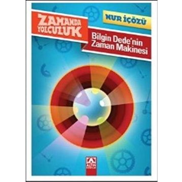 BILGIN DEDENIN ZAMAN MAKINESI - NUR ICOZU