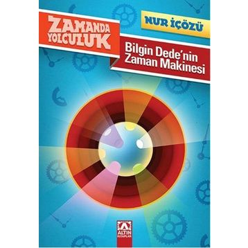 BILGIN DEDENIN ZAMAN MAKINESI - NUR ICOZU