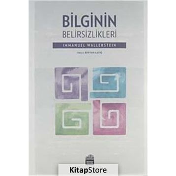 Bilginin Belirsizlikleri - Immanuel Wallerstein