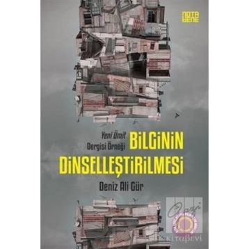 Bilginin Dinselleştirilmesi - Deniz Ali Gür