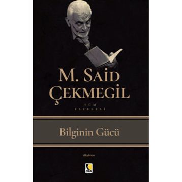 Bilginin Gücü - Said Çekmegil