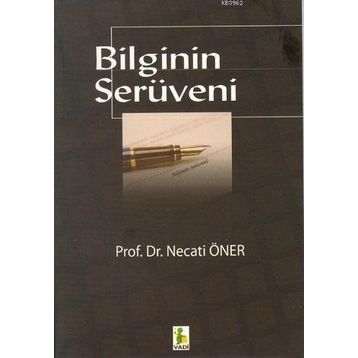 Bilginin Serüveni - Prof. Dr. Necati Öner