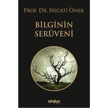 Bilginin Serüveni - Prof. Dr. Necati Öner