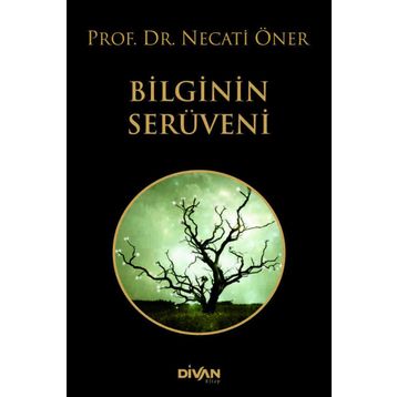 Bilginin Serüveni - Prof. Dr. Necati Öner