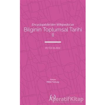 Bilginin Toplumsal Tarihi - Peter Burke