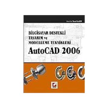 BILGISAYAR DESTEKLI TASARIM VE MODELLEME TEKNIKLER AUTOCAD 2006 - YUSUF ŞAHİN