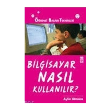 BILGISAYAR NASIL KULLANILIR - AYLIN ATMACA