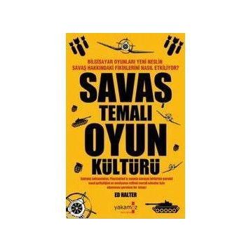 BILGISAYAR OYUNLARI YENI NESLIN SAVAŞ HAKKINDAKİ FIKIRLERINI NASIL ETKILIYOR? SAVAŞ TEMALI OYUN KÜL - ED HALTER