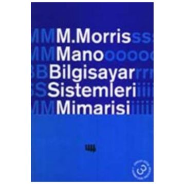 BILGISAYAR SISTEMLERI MIMARISI - M. MORRIS MANO