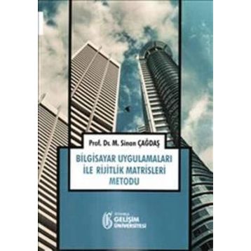 Bilgisayar Uygulamaları ile Rijitlik Matrisleri Metodu - Sinan Çağdaş
