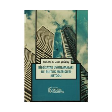 Bilgisayar Uygulamaları ile Rijitlik Matrisleri Metodu - Sinan Çağdaş