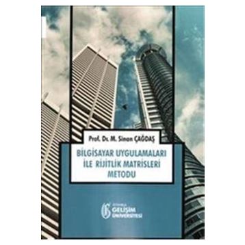 Bilgisayar Uygulamaları ile Rijitlik Matrisleri Metodu - Sinan Çağdaş