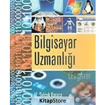 BILGISAYAR UZMANLIĞI - MEHMET SELÇUK KARACA (ISBN:9789755918365)